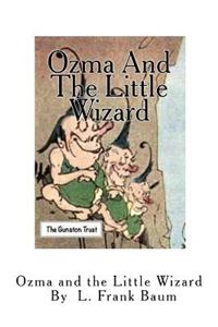 Ozma And The Little Wizard