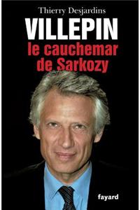Villepin, le cauchemar de Sarkozy