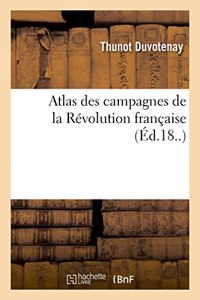 Atlas Des Campagnes de la Révolution Française