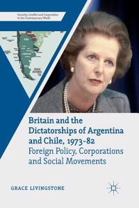 Britain and the Dictatorships of Argentina and Chile, 1973-82