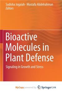 Bioactive Molecules in Plant Defense