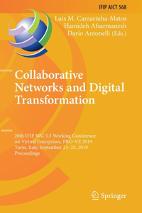 Collaborative Networks and Digital Transformation: 20th Ifip Wg 5.5 Working Conference on Virtual Enterprises, Pro-Ve 2019, Turin, Italy, September 23-25, 2019, Proceedings