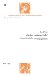 Mit Dem Latein Am Ende?: Volkssprachlicher Einfluss in Lateinischen Chartularen Aus Der Westschweiz