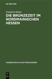 Die Bronzezeit Im Nordmainischen Hessen