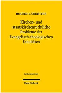 Kirchen- und staatskirchenrechtliche Probleme der Evangelisch-theologischen Fakultäten