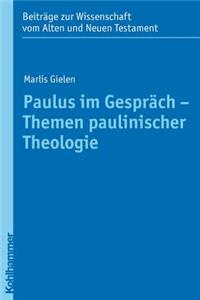 Paulus Im Gesprach - Themen Paulinischer Theologie