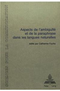 Aspects de l'ambiguite et de la paraphrase dans les langues naturelles