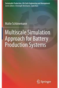 Multiscale Simulation Approach for Battery Production Systems