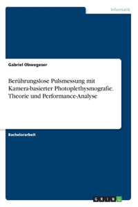 Berührungslose Pulsmessung mit Kamera-basierter Photoplethysmografie. Theorie und Performance-Analyse