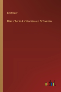 Deutsche Volksmärchen aus Schwaben