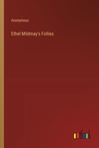 Ethel Mildmay's Follies
