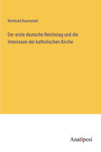 erste deutsche Reichstag und die Interessen der katholischen Kirche