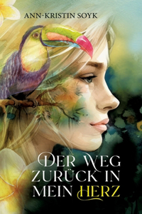 Der Weg zurück in mein Herz