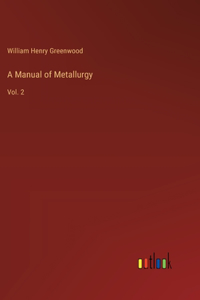 A Manual of Metallurgy