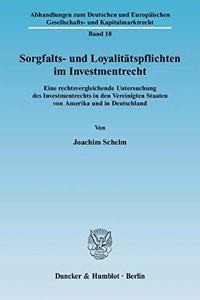 Sorgfalts- Und Loyalitatspflichten Im Investmentrecht: Eine Rechtsvergleichende Untersuchung Des Investmentrechts in Den Vereinigten Staaten Von Amerika Und in Deutschland