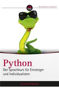 Python. Der Sprachkurs fur Einsteiger und Individualisten