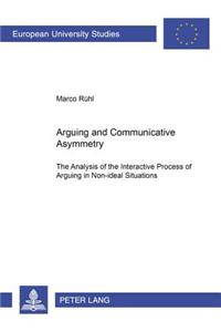 Arguing and Communicative Asymmetry