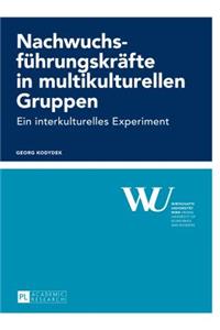 Nachwuchsfuehrungskraefte in multikulturellen Gruppen