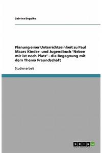 Unterrichtseinheit zu Paul Maars Kinder- und Jugendbuch 'Neben mir ist noch Platz'. Die Begegnung mit dem Thema Freundschaft