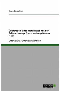 Übertragen eines Meterrisses mit der Schlauchwaage (Unterweisung Maurer / -in)