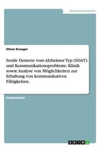 Senile Demenz vom Alzheimer Typ (SDAT) und Kommunikationsprobleme
