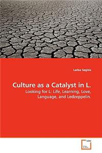 Culture as a Catalyst in L.