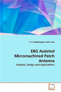 EBG Assisted Micromachined Patch Antenna