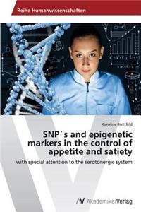 SNP`s and epigenetic markers in the control of appetite and satiety