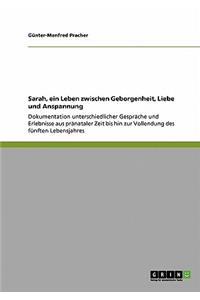 Sarah, ein Leben zwischen Geborgenheit, Liebe und Anspannung