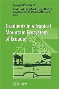 Gradients in a Tropical Mountain Ecosystem of Ecuador