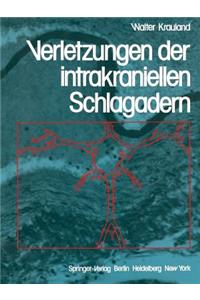 Verletzungen der intrakraniellen Schlagadern