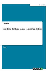 Die Rolle der Frau in der römischen Antike