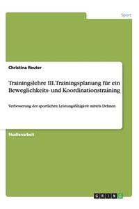 Trainingslehre III. Trainingsplanung für ein Beweglichkeits- und Koordinationstraining