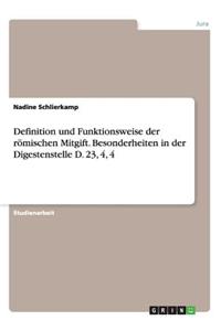 Definition und Funktionsweise der römischen Mitgift. Besonderheiten in der Digestenstelle D. 23, 4, 4