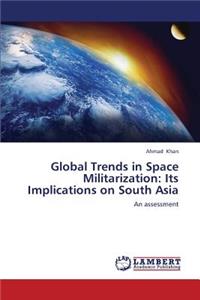 Global Trends in Space Militarization