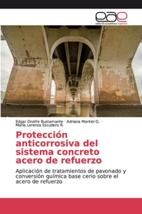 Protección anticorrosiva del sistema concreto acero de refuerzo