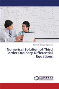 Numerical Solution of Third order Ordinary Differential Equations