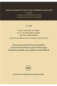 Untersuchung des Einflusses physikalischer und chemischer Faktoren auf die Verbrennung flüssiger Brennstoffe unter erhöhtem Sauerstoffdruck