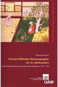 Formen Hofischer Historiographie Im 16. Jahrhundert