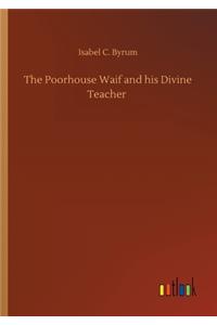 Poorhouse Waif and his Divine Teacher