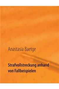 Strafvollstreckung Anhand Von Fallbeispielen