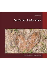 Naturlich Liebe Leben