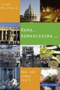 Roma, Romanissima ...: ROM Fur Junge Leute