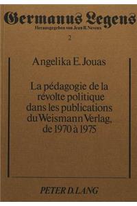La pedagogie de la revolte politique dans les publications du Weismann Verlag, de 1970-1975