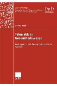 Telematik Im Gesundheitswesen: Vertragsarzt- Und Datenschutzrechtliche Aspekte