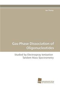 Gas-Phase Dissociation of Oligonucleotides