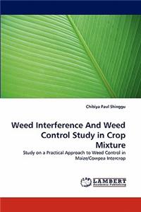Weed Interference and Weed Control Study in Crop Mixture