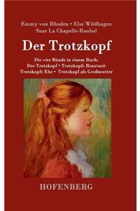 Trotzkopf / Trotzkopfs Brautzeit / Trotzkopfs Ehe / Trotzkopf als Großmutter