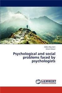 Psychological and Social Problems Faced by Psychologists