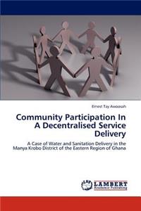 Community Participation In A Decentralised Service Delivery